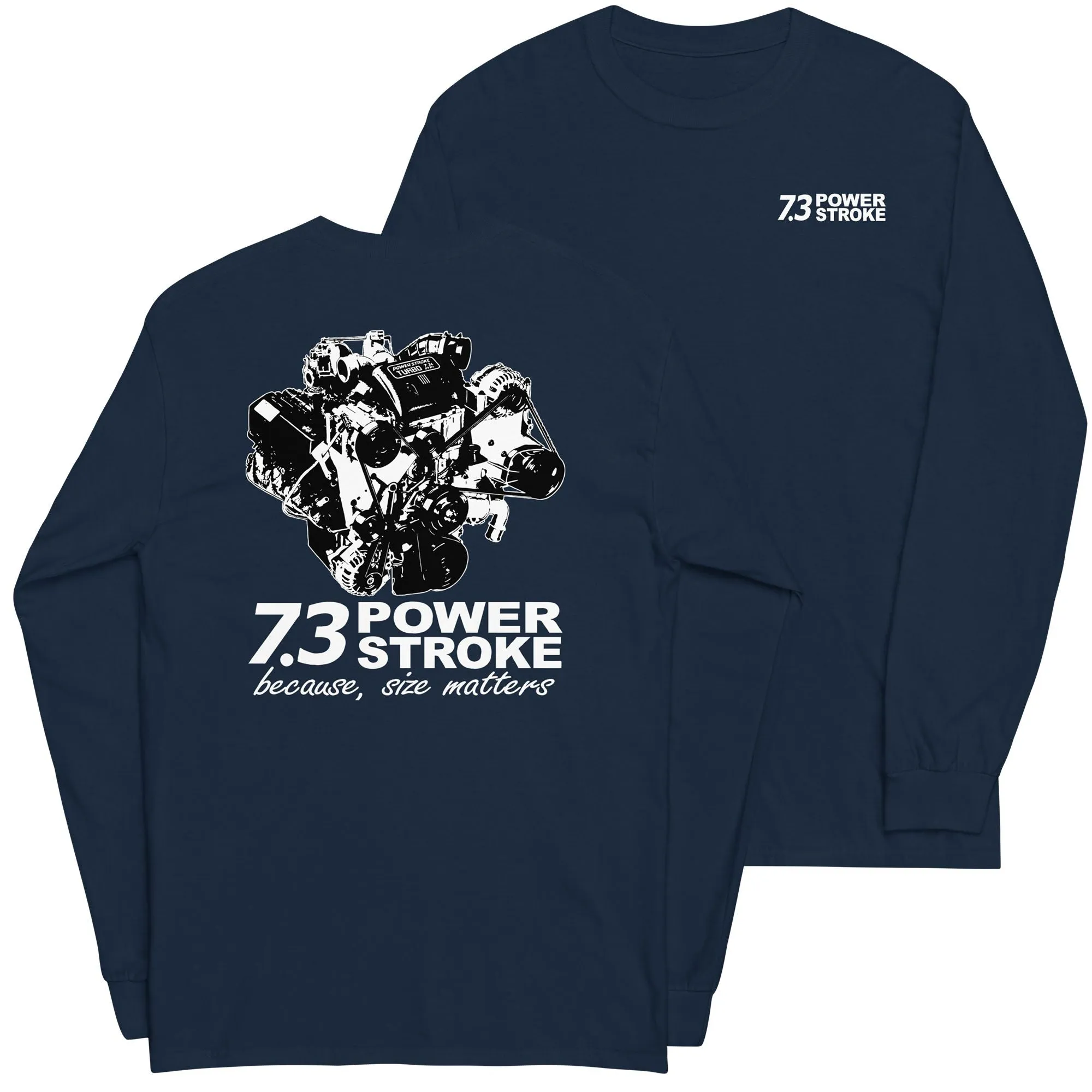 7.3 Power Stroke Size Matters Long Sleeve T-Shirt