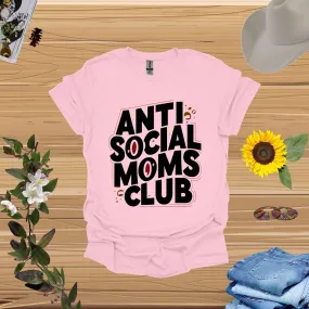 Anti Social Moms Club Shirt